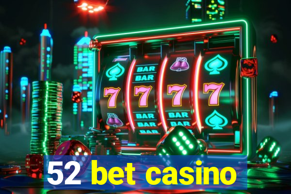 52 bet casino